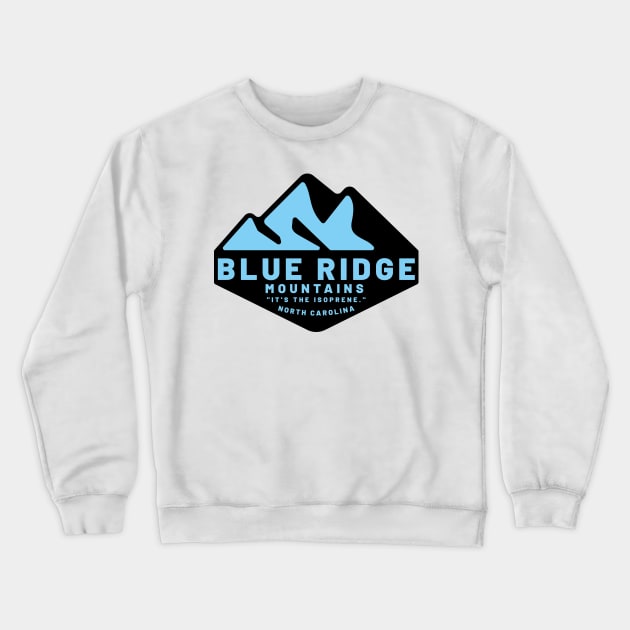 Blue Ridge Mountains North Carolina It's the Isoprene Crewneck Sweatshirt by Contentarama